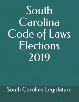 South Carolina Code of Laws Elections 2019