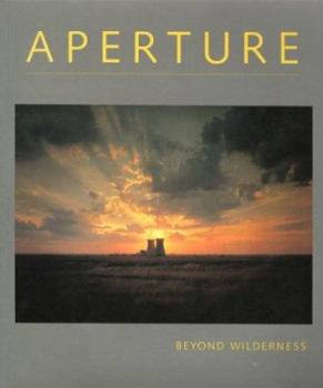 Paperback Beyond Wilderness: Aperture 120 Book