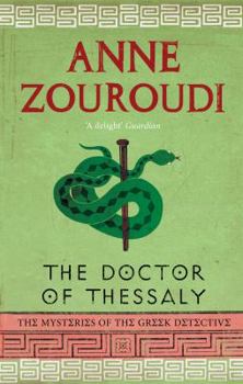 Paperback The Doctor of Thessaly (The Mysteries of the Greek Detective) Book