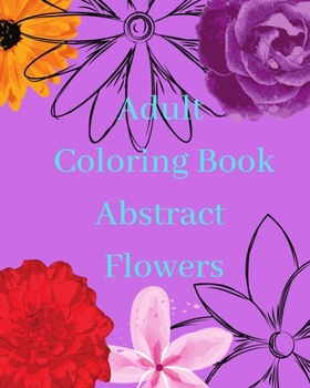 Paperback Adult Coloring Book Abstract Flowers Book