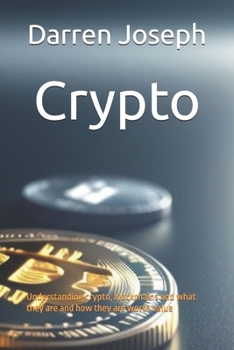 Paperback Crypto: Understanding crypto, blockchains and what they are and how they are worth value Book