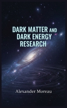 Dark Matter and Dark Energy Research