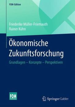 Paperback Ökonomische Zukunftsforschung: Grundlagen - Konzepte - Perspektiven [German] Book