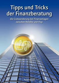 Paperback Tipps und Tricks der Finanzberatung: die Gratwanderung zwischen Rendite und Flop [German] Book