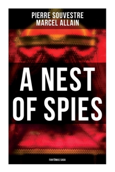 Paperback A Nest of Spies: Fantômas Saga Book