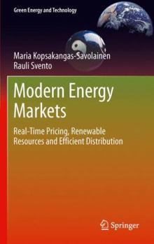 Paperback Modern Energy Markets: Real-Time Pricing, Renewable Resources and Efficient Distribution Book