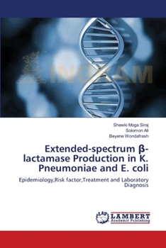 Paperback Extended-spectrum &#946;-lactamase Production in K. Pneumoniae and E. coli Book