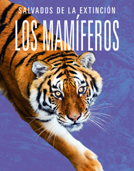 Los mamíferos: Salvados de la extinción (Spanish Edition)