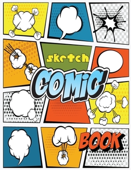 Comic Sketch Book: A Large Comic for Kids and Adults, Variety of Templates Blank Pages Book Drawing, 1-12 Layouts (V3)