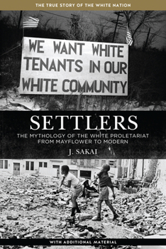 Paperback Settlers: The Mythology of the White Proletariat from Mayflower to Modern Book
