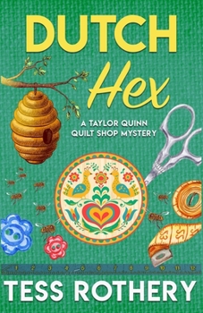 Paperback Dutch Hex: A Taylor Quinn Quilt Shop Mystery Book