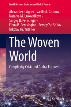 Hardcover The Woven World: Complexity Crisis and Global Futures Book