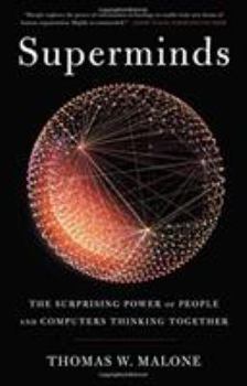 Hardcover Superminds: The Surprising Power of People and Computers Thinking Together Book