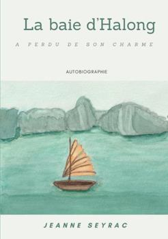 Paperback La baie d'Halong a perdu de son charme (French Edition) [French] Book