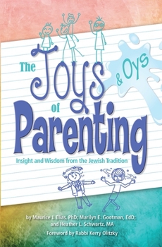Paperback Joys and Oys of Parenting: Insight and Wisdom from the Jewish Tradition Book