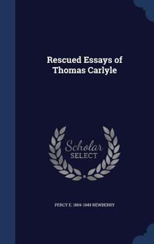 Hardcover Rescued Essays of Thomas Carlyle Book