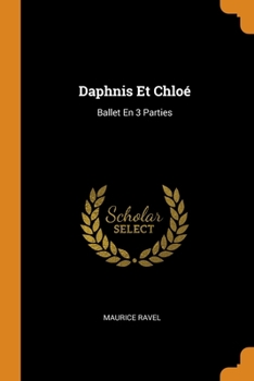 Paperback Daphnis Et Chloé: Ballet En 3 Parties Book