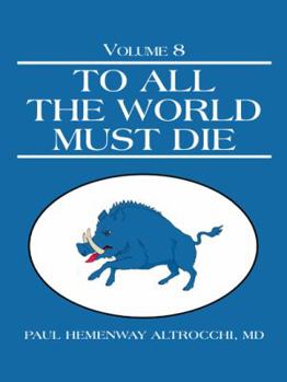 Paperback To All the World Must Die: Volume 8 Book