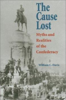 Hardcover The Cause Lost: Myths and Realities of the Confederacy Book