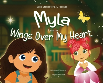 Hardcover Myla Learns Wings Over My Heart: Emotional Intelligence and Self-Regulation Skills for Kids Book