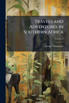 Travels And Adventures In Southern Africa; Volume 2