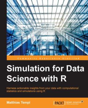 Paperback Simulation for Data Science with R: Effective Data-driven Decision Making Book