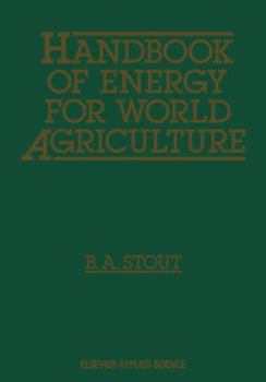 Hardcover Handbook of Energy for World Agriculture Book