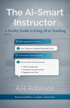 Paperback The AI-Smart Instructor: A Faculty Guide to Using AI in Teaching Book