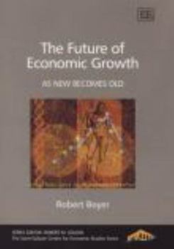 Paperback The Future of Economic Growth: As New Becomes Old (The Cournot Centre series) Book