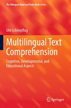 Multilingual Text Comprehension : Cognitive, Developmental, and Educational Aspects