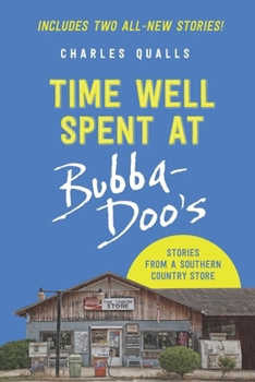 Paperback Time Well Spent at Bubba-Doo's: Stories from a Southern Country Store Book