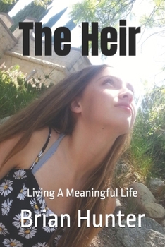 Paperback The Heir: Living A Meaningful Life Book