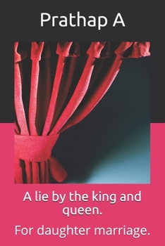 Paperback A lie by the king and queen.: For daughter marriage. Book