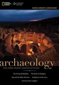 Paperback National Geographic Learning Reader Series: Archaeology: Cities, Empires, Religion, Migrations of the Past Book