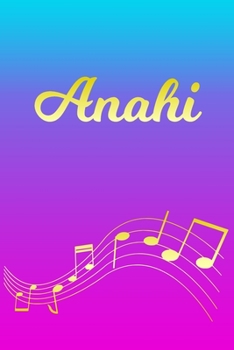 Paperback Anahi: Sheet Music Note Manuscript Notebook Paper - Pink Blue Gold Personalized Letter A Initial Custom First Name Cover - Mu Book