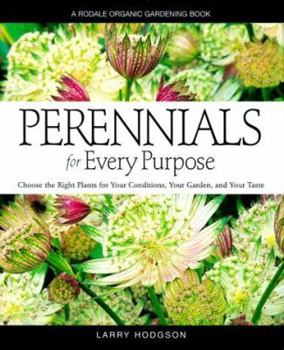 Hardcover Perennials for Every Purpose: Choose the Plants for Your Conditions, Your Garden, and Your Taste Book