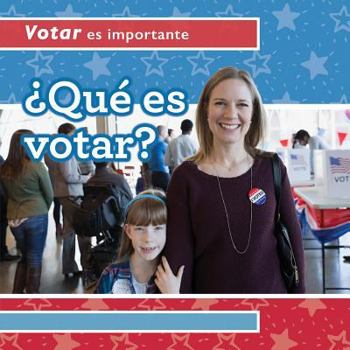 ¿Qué es votar? / What is voting? (Votar es importante / Why Voting Matters) (Spanish Edition)