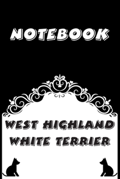 Paperback West Highland White Terrier Notebook: Black and White notebook, Decorative Journal for West Highland White Terrier Lover: Notebook /Journal Gift, Blac Book