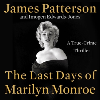 The Last Days of Marilyn Monroe: A True-Crime Thriller