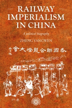 Hardcover Railway Imperialism in China: A Political Biography Book