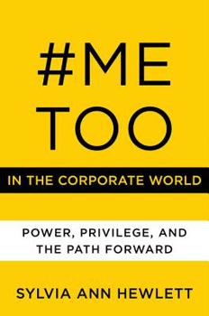 Hardcover #Metoo in the Corporate World: Power, Privilege, and the Path Forward Book