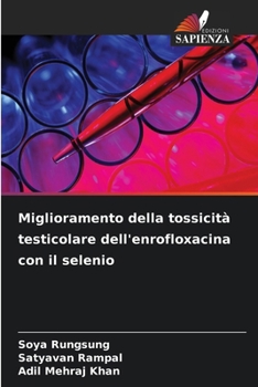 Paperback Miglioramento della tossicità testicolare dell'enrofloxacina con il selenio [Italian] Book