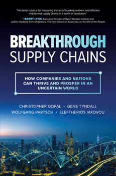 Hardcover Breakthrough Supply Chains: How Companies and Nations Can Thrive and Prosper in an Uncertain World Book