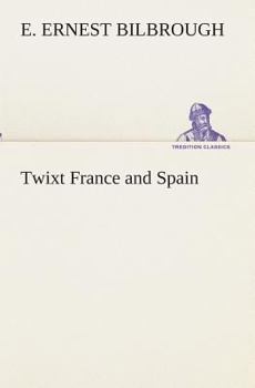 Paperback Twixt France and Spain Book