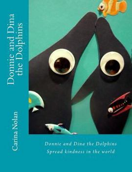 Paperback Donnie and Dina the Dolphins: Spread kindness in the world Book