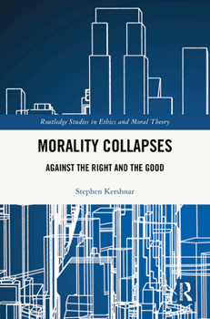 Hardcover Morality Collapses: Against the Right and the Good Book