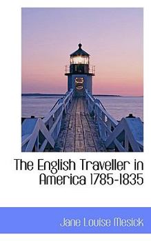 The English Traveller in America 1785-1835