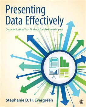 Paperback Presenting Data Effectively: Communicating Your Findings for Maximum Impact Book