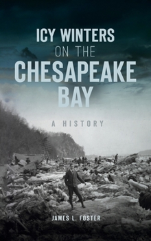 Hardcover Icy Winters on the Chesapeake Bay: A History Book