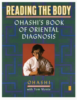 Paperback Reading the Body: Ohashi's Book of Oriental Diagnosis Book